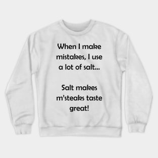 Barenaked Ladies - Salt makes m'steaks taste great! - dark text Crewneck Sweatshirt